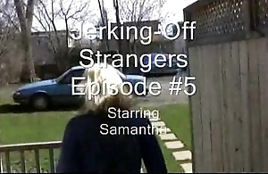 Knobby cuties - stroking strangers try one's luck 5 - samantha